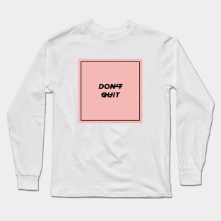 DON'T QUIT - DO IT Long Sleeve T-Shirt